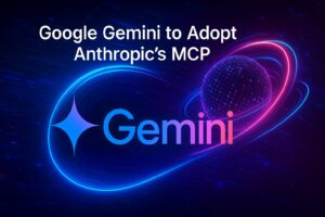 Google Adopts MCP (Model Context Protocol)
