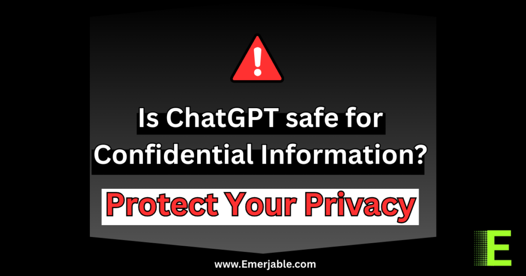 How to Use ChatGPT for Confidential or Sensitive Information