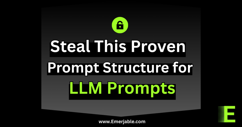 Steal this Prompt Structure for LLM Prompt